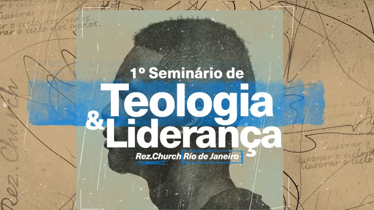 Módulo 01 – Seminário de Teologia e Liderança Rez.Church