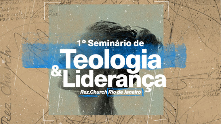 Módulo 02 – Seminário de Teologia e Liderança Rez.Church