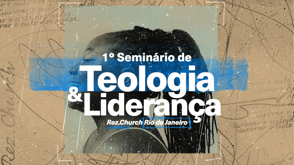 Módulos 1 e 2 – Seminário de Teologia e Liderança Rez.Church